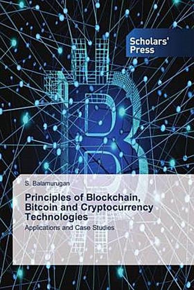 Principles of Blockchain, Bitcoin and Cryptocurrency Technologies