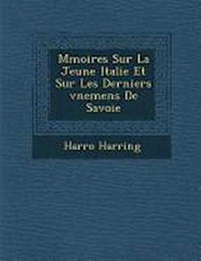 M Moires Sur La Jeune Italie Et Sur Les Derniers V Nemens de Savoie