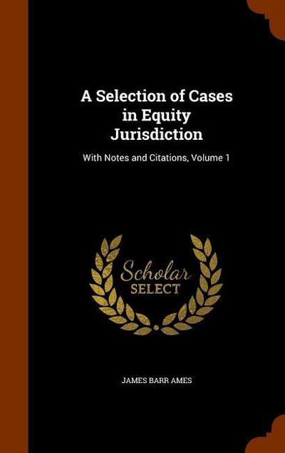 A Selection of Cases in Equity Jurisdiction