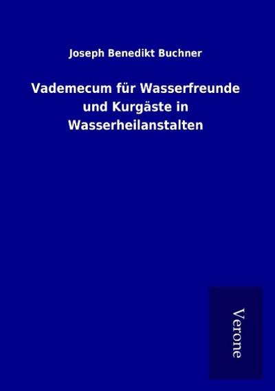 Vademecum für Wasserfreunde und Kurgäste in Wasserheilanstalten
