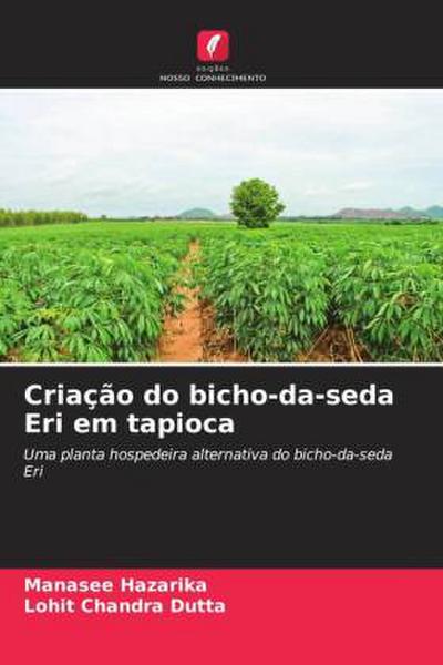 Criação do bicho-da-seda Eri em tapioca