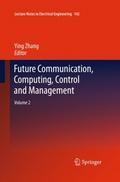 Future Communication, Computing, Control and Manag