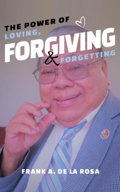 The Power of Loving, Forgiving, & Forgetting