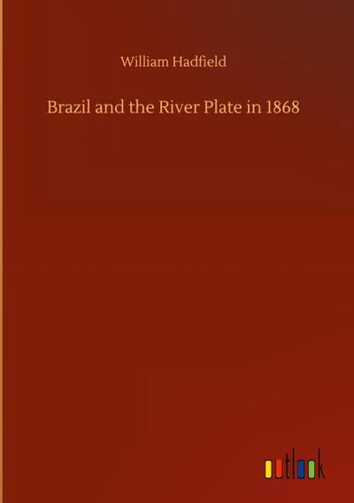 Brazil and the River Plate in 1868