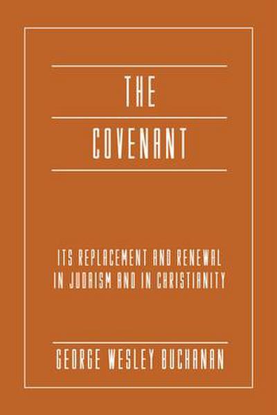 The Covenant: Its Replacement and Renewal in Judaism and in Christianity