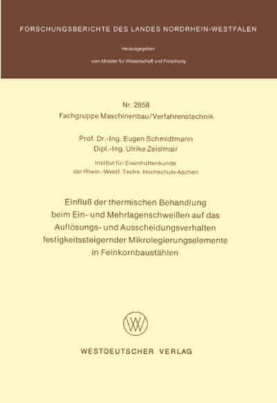 Einfluß der thermischen Behandlung beim Ein- und Mehrlagenschweißen auf das Auflösungs- und Ausscheidungsverhalten festigkeitssteigernder Mikrolegierungselemente in Feinkornbaustählen