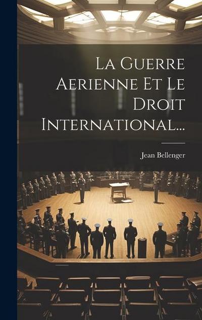 La Guerre Aerienne Et Le Droit International...