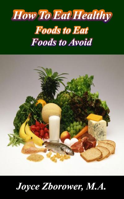 How To Eat Healthy (Food and Nutrition Series)