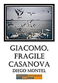 Giacomo, fragile casanova