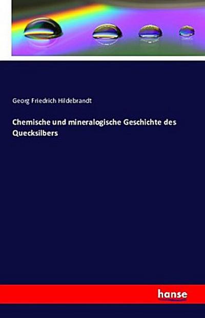 Chemische und mineralogische Geschichte des Quecksilbers