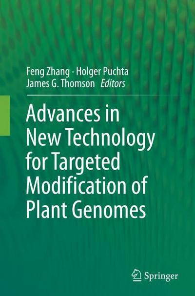 Advances in New Technology for Targeted Modification of Plant Genomes