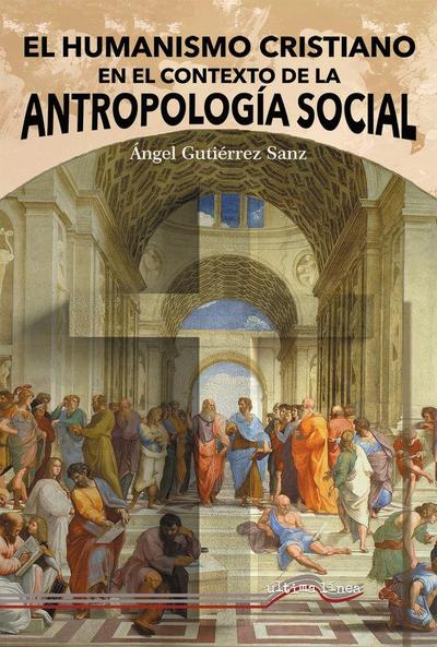 EL HUMANISMO CRISTIANO EN EL CONTEXTO DE LA ANTROPOLOGIA