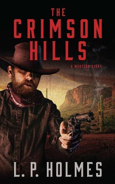 The Crimson Hills: A Western Story