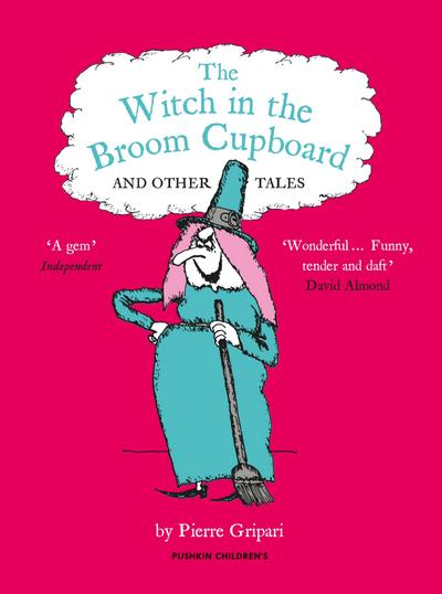 The WITCH IN THE BROOM CUPBOARD AND OTHER TALES