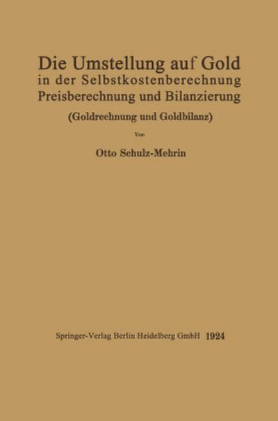 Die Umstellung auf Gold in der Selbstkosten- und Preisberechnung und in der Bilanzierung
