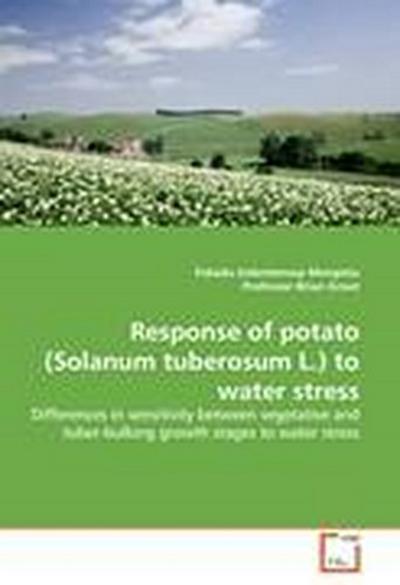 Response of potato (Solanum tuberosum L.) to water stress