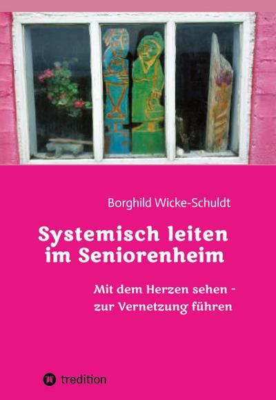 Systemisch leiten im Seniorenheim