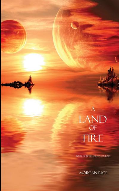 A Land of Fire (Book #12 in the Sorcerer’s Ring)