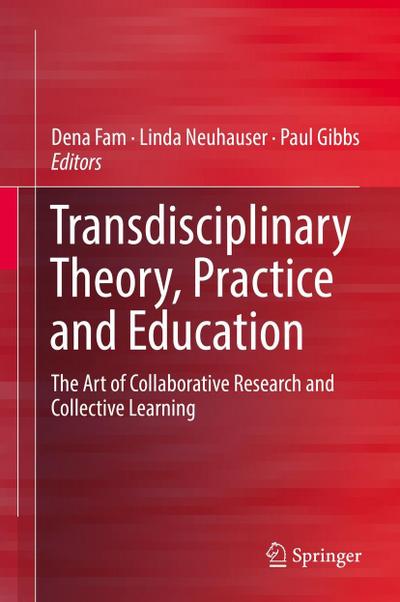 Transdisciplinary Theory, Practice and Education