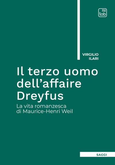 Ilari, V: Terzo uomo dell’Affaire Dreyfus. La vita romanzesc