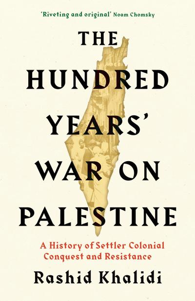 The Hundred Years’ War on Palestine