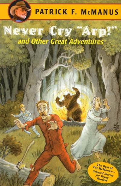 Never Cry &quote;Arp!&quote; and Other Great Adventures