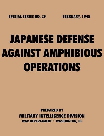 Japanese Defense Against Amphibious Operations (Special Series, no. 29)