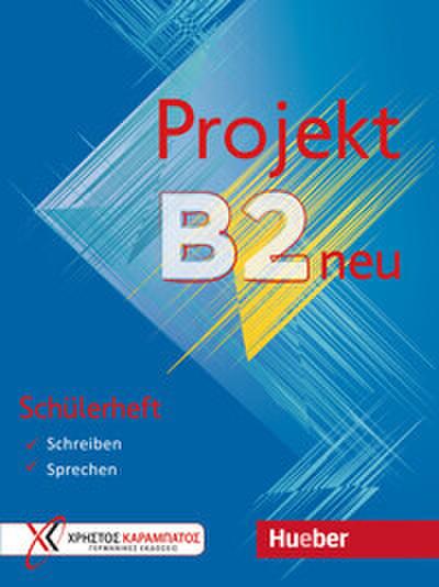 Projekt B2 neu: Schreiben – Sprechen / Schülerheft