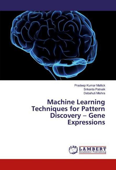 Machine Learning Techniques for Pattern Discovery - Gene Expressions