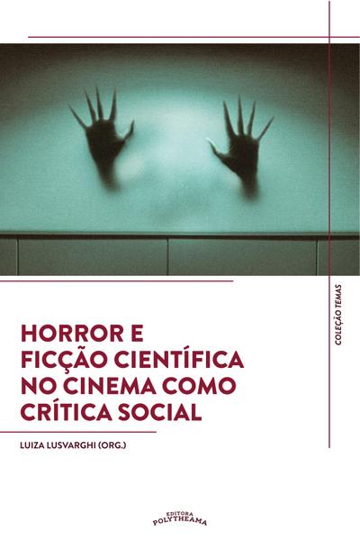 Horror e Ficção Científica no Cinema como Crítica Social