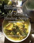 My Mama’s Healing Soups