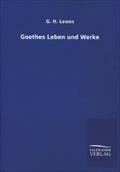 Goethes Leben und Werke