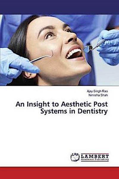 An Insight to Aesthetic Post Systems in Dentistry