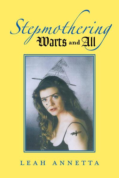 Stepmothering; Warts and All