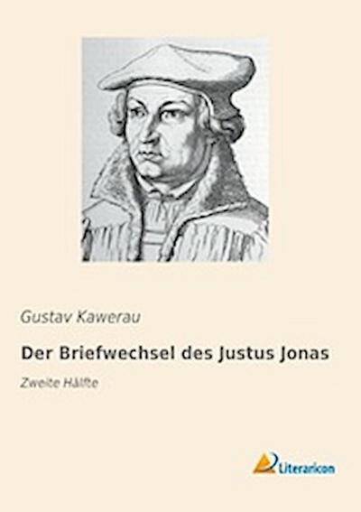 Der Briefwechsel des Justus Jonas