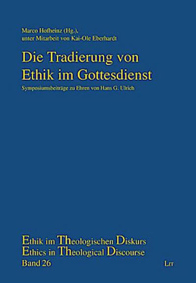Die Tradierung von Ethik im Gottesdienst