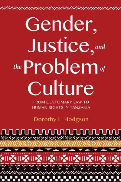 Hodgson, D: Gender, Justice, and the Problem of Culture