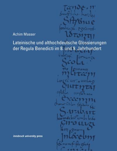 Lateinische und althochdeutsche Glossierungen der Regula Benedicti im 8. und 9. Jahrhundert