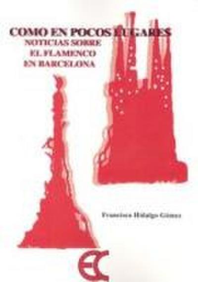 Cómo en pocos lugares : noticias sobre el flamenco en Barcelona