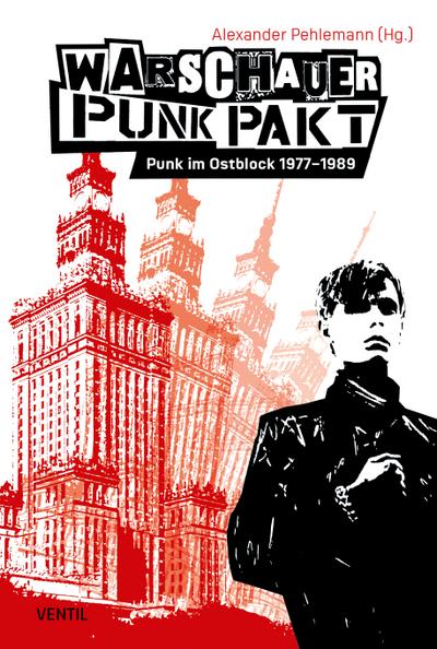 Warschauer Punk Pakt: Punk im Ostblock 1977–1989