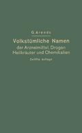 Volkstümliche Namen der Arzneimittel, Drogen, Heilkräuter und Chemikalien