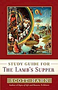Scott Hahn’s Study Guide for The Lamb’ s Supper