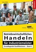 Betriebswirtschaftliches Handeln für Industriemeister 2