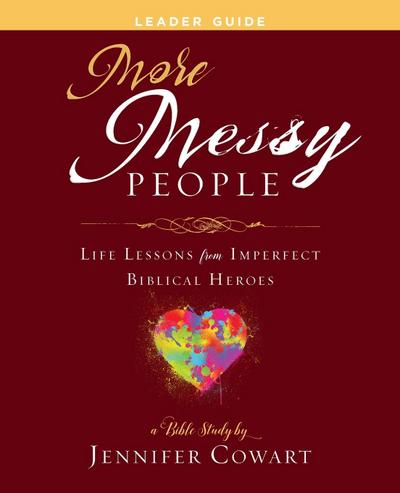 More Messy People Women’s Bible Study Leader Guide