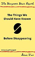 The Things We Should Have Known Before Disappearing (The Hangover Hour Report, #2)