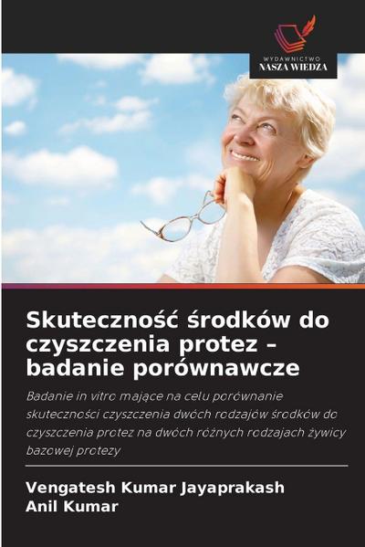 Skuteczno¿¿ ¿rodków do czyszczenia protez - badanie porównawcze