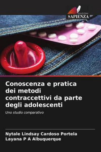 Conoscenza e pratica dei metodi contraccettivi da parte degli adolescenti