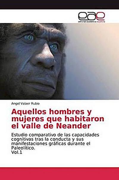 Aquellos hombres y mujeres que habitaron el valle de Neander