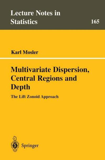 Multivariate Dispersion, Central Regions, and Depths