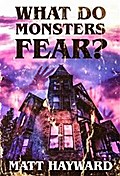 What Do Monsters Fear